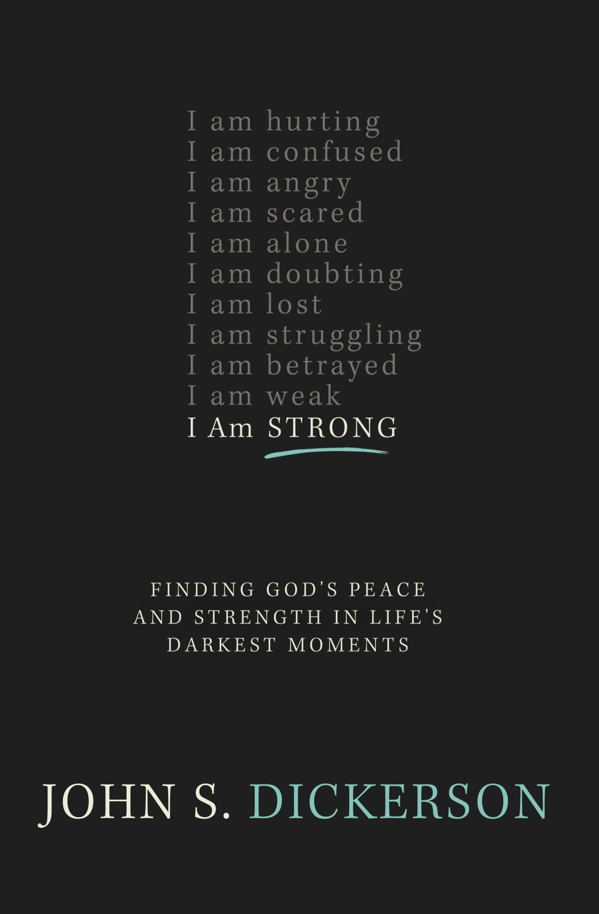 I Am Strong: Finding God’s Peace and Strength in Life’s Darkest Moments