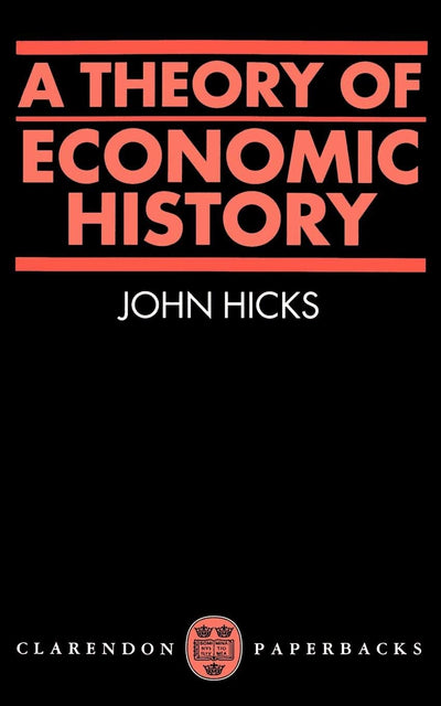 A Theory of Economic History (Oxford Paperbacks)