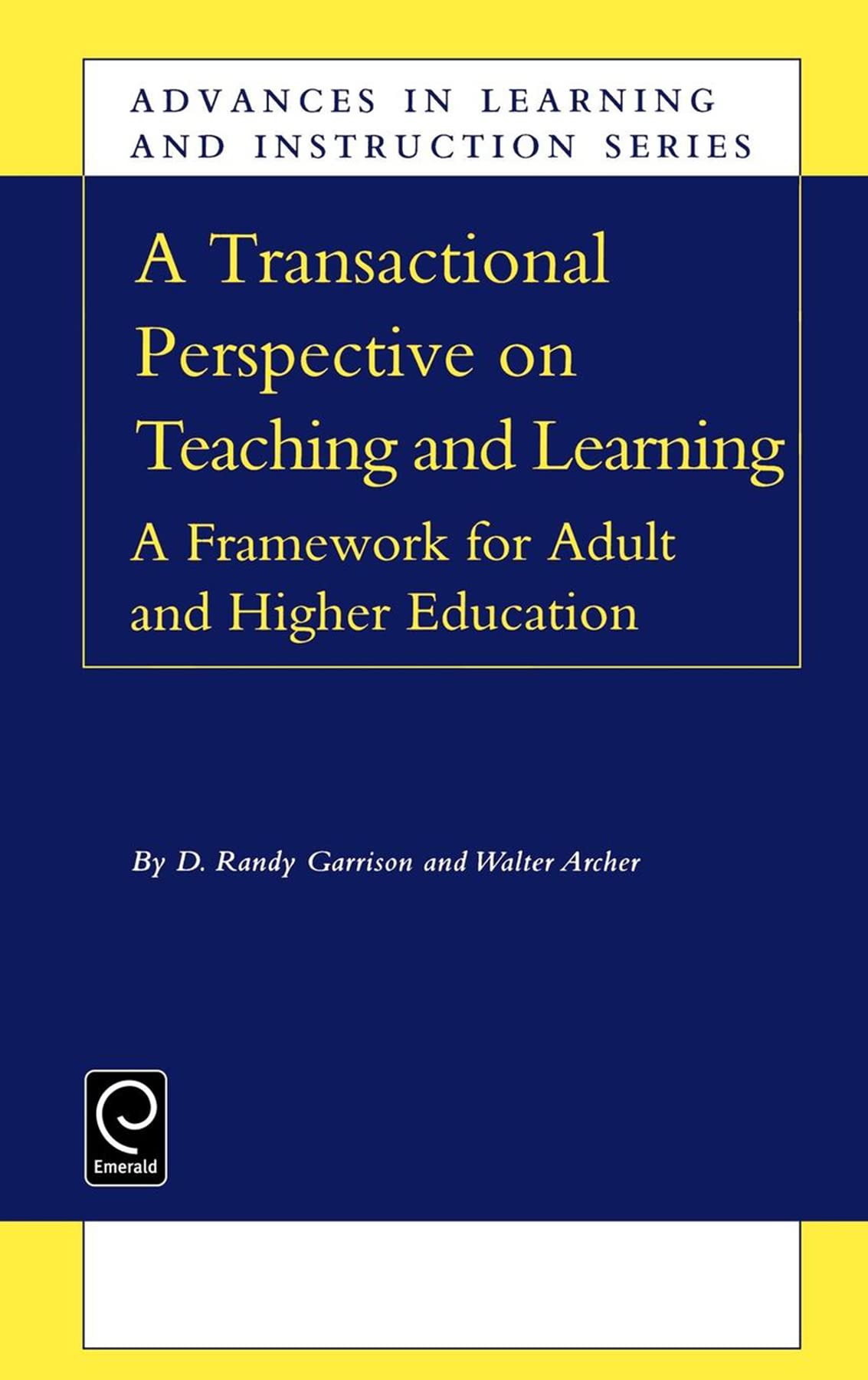 Transactional Perspective on Teaching and Learning: A Framework for Adult and Higher Education (Advances in Learning and Instruction Series, 18)