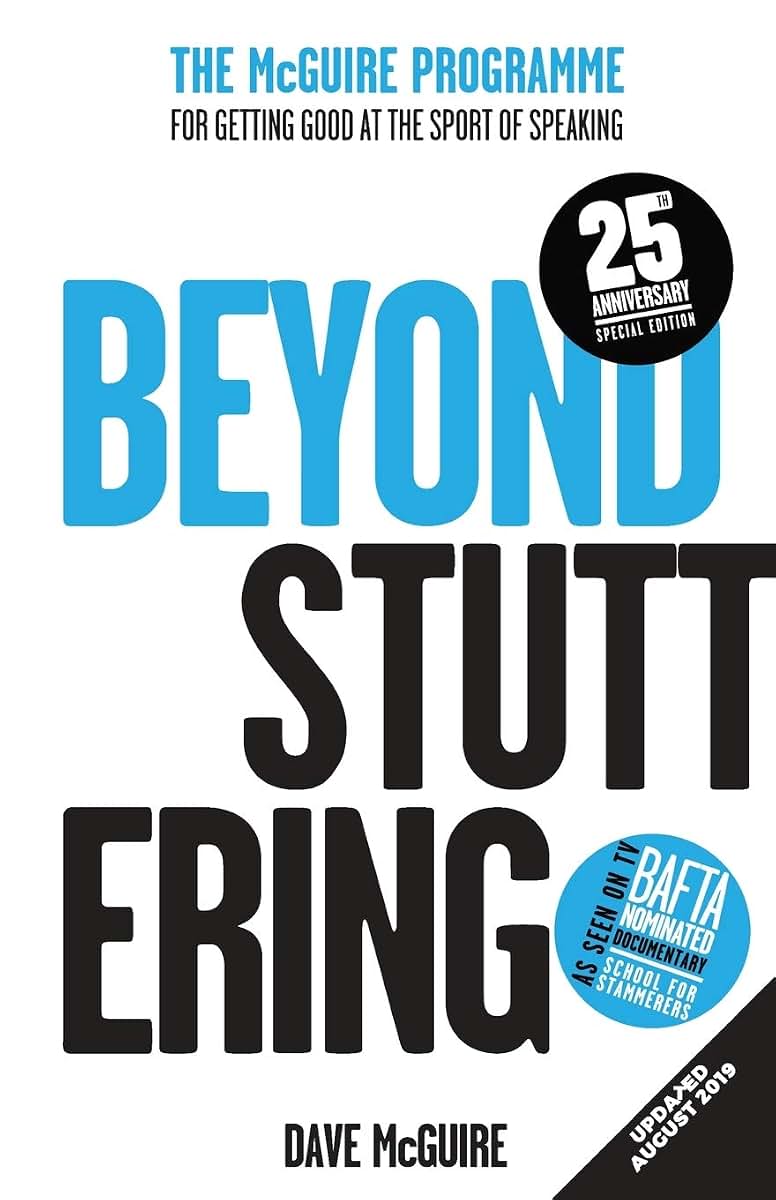 Beyond Stuttering: The McGuire Programme - for getting good at the sport of speaking!
