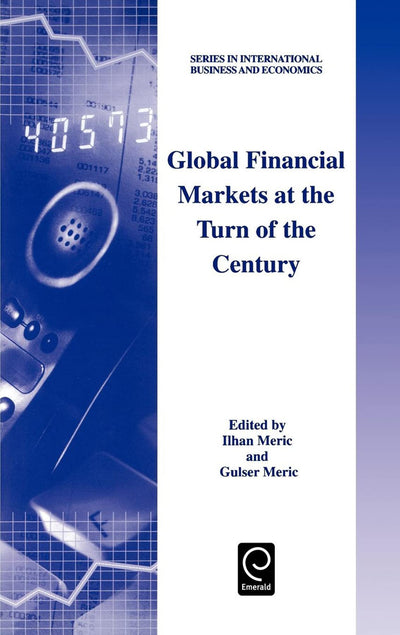 Global Financial Markets at the Turn of the Century (Series in International Business and Economics, 18)