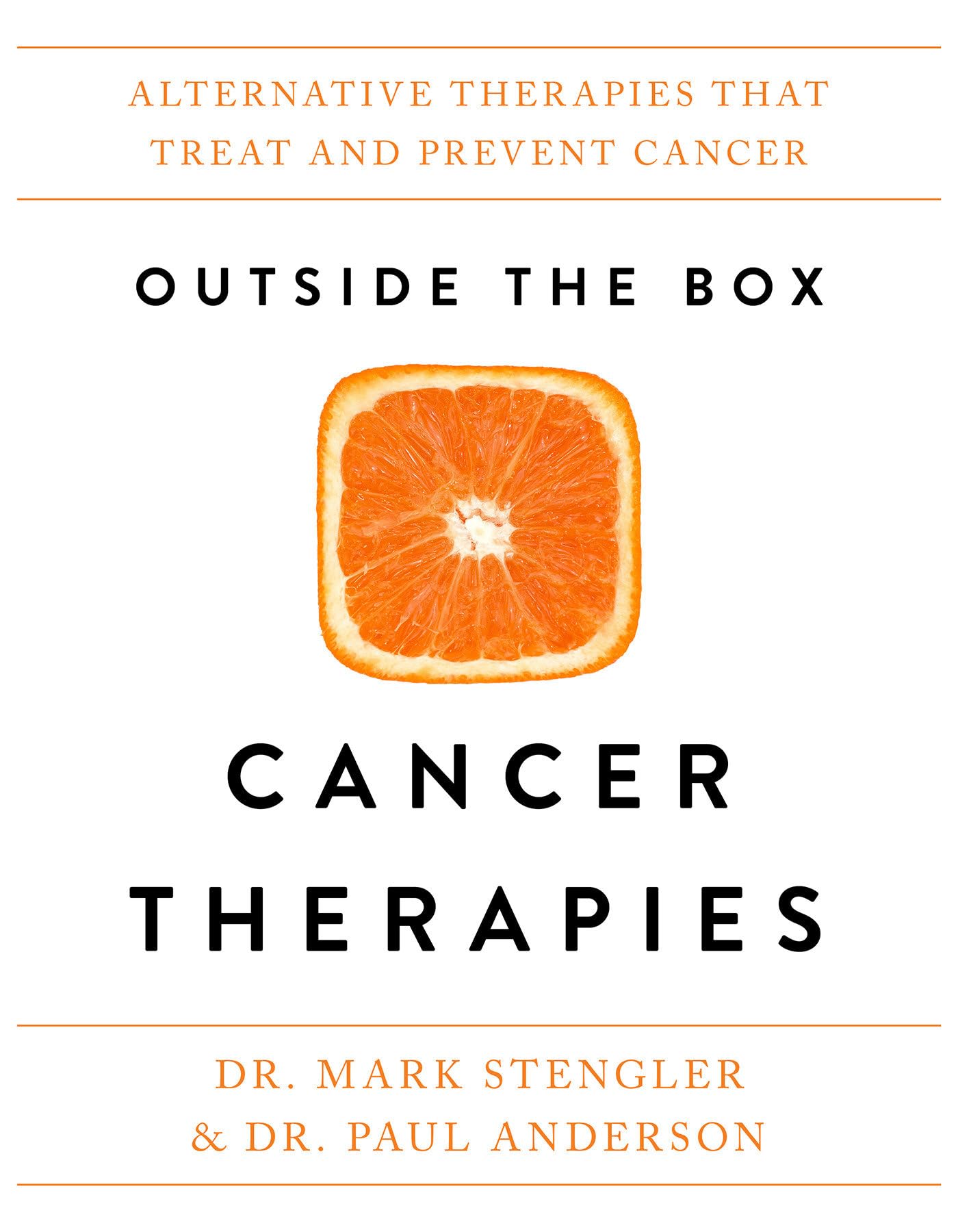 Outside the Box Cancer Therapies: Alternative Therapies That