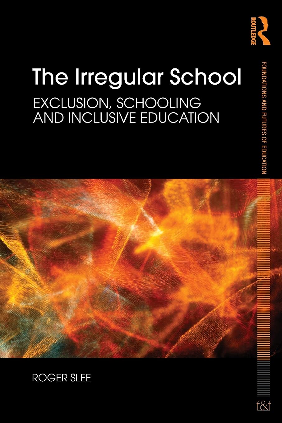 The Irregular School (Foundations and Futures of Education)