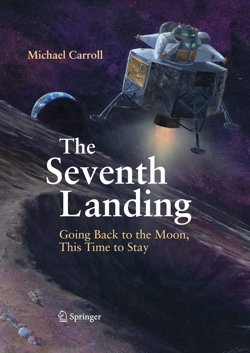 The Seventh Landing: Going Back to the Moon, This Time to Stay