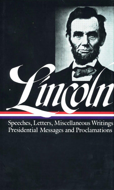 Lincoln : Speeches and Writings : 1859-1865 (Library of Amer