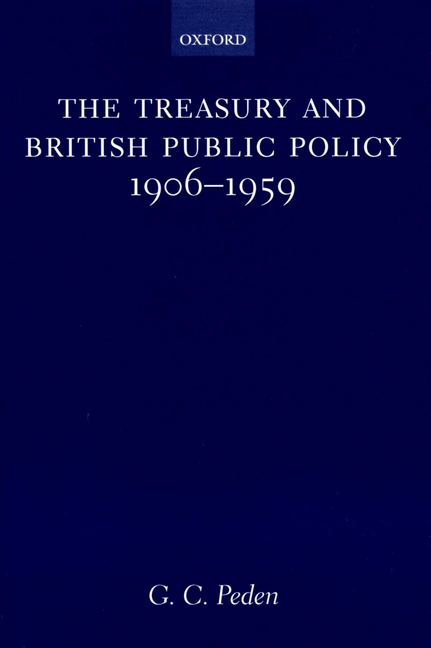 The Treasury and British Public Policy, 1906-1959