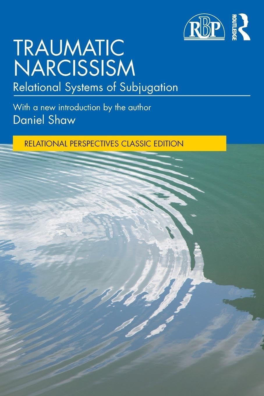 Traumatic Narcissism (Relational Perspectives Book Series)
