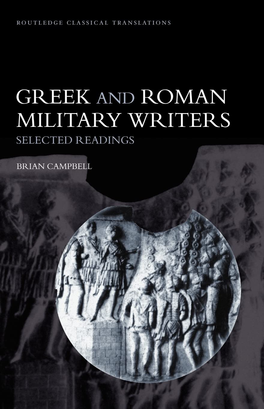 Greek and Roman Military Writers: Selected Readings (Routledge Classical Translations)
