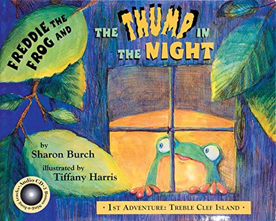 Freddie the Frog and the Thump in the Night: 1st Adventure: Treble Clef Island (Freddie the Frog Books)