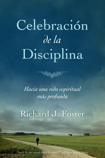 Celebración de la disciplina: Hacia una vida espiritual más profunda (Spanish Edition)