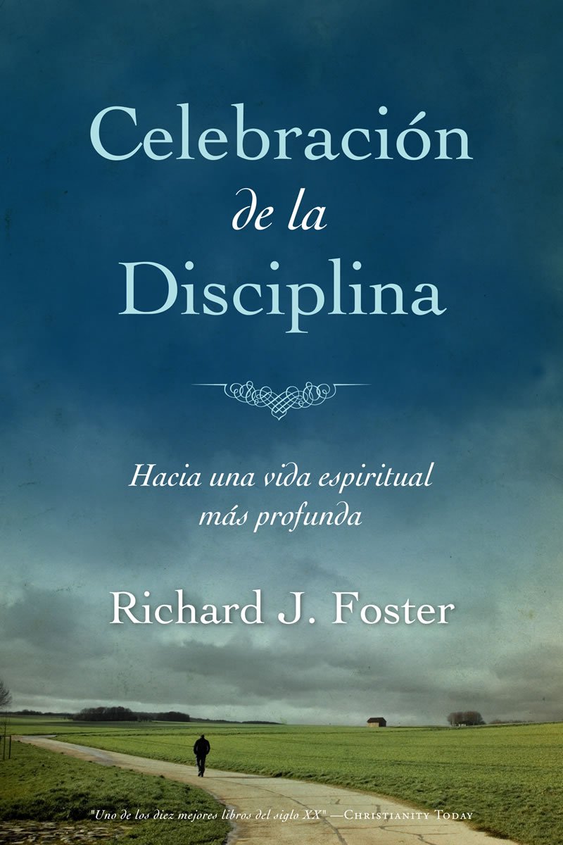Celebración de la disciplina: Hacia una vida espiritual más profunda (Spanish Edition)