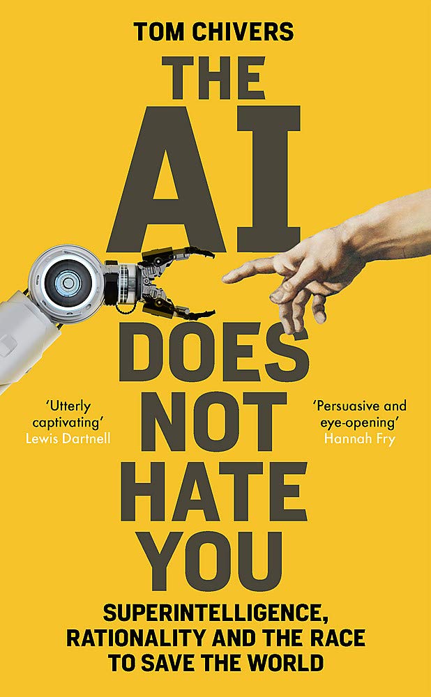 AI Does Not Hate You by Tom Chivers