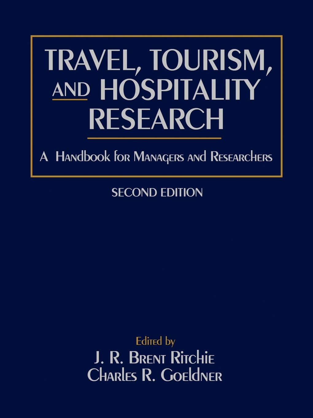 Travel, Tourism, and Hospitality Research: A Handbook for Managers and Researchers