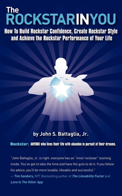 The Rockstar In You: How to Build Rockstar Confidence, Create Rockstar Style, and Achieve the Rockstar Performance of Your Life