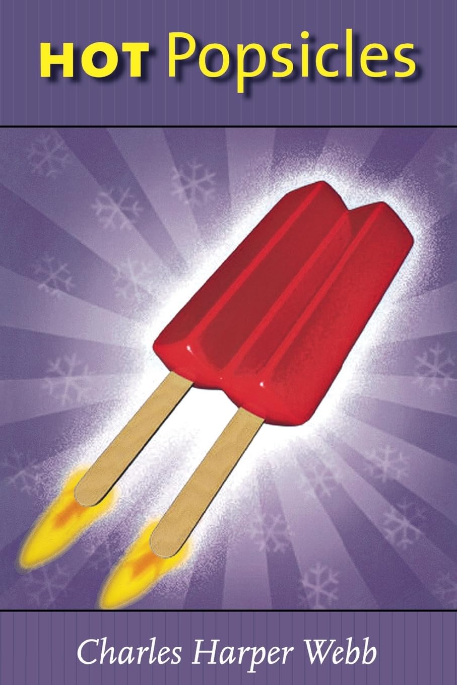 Hot Popsicles (Volume 5) (Wisconsin Poetry Series)
