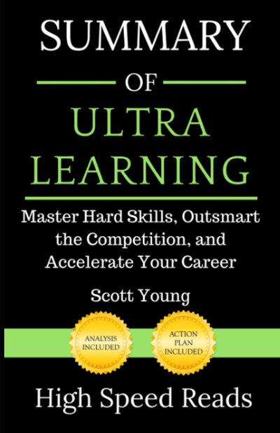 Summary of Ultralearning: Master Hard Skills, Outsmart the Competition, and Accelerate Your Career