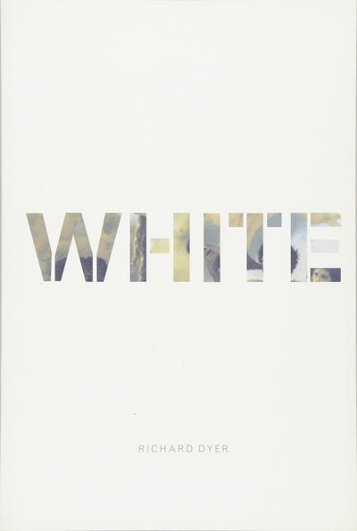 White: Essays on Race and Culture by Dyer, Richard