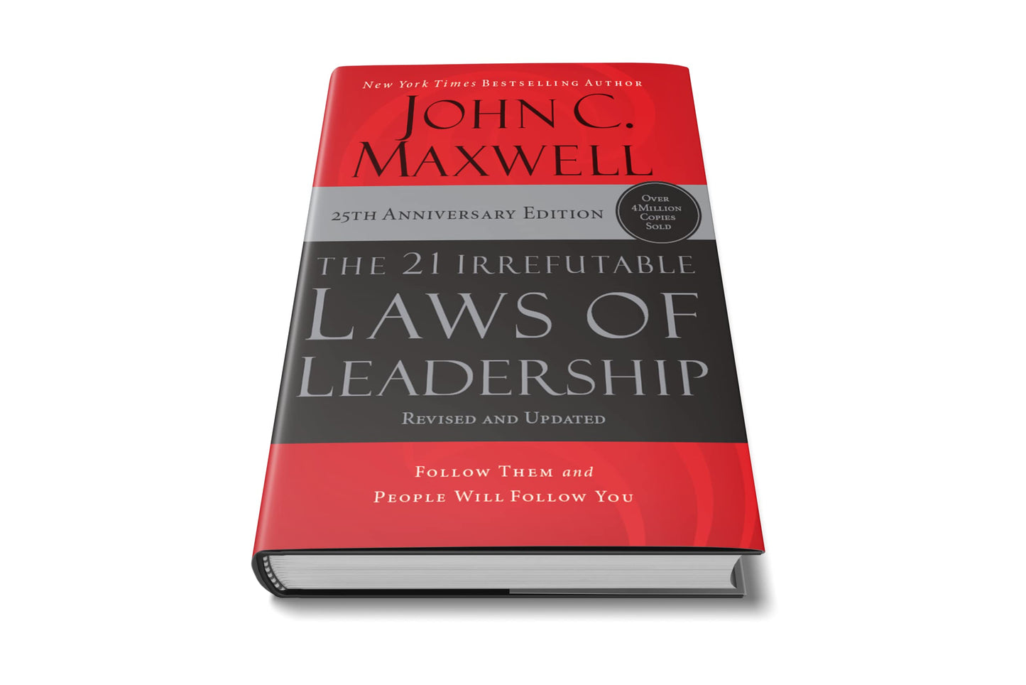 The 21 Irrefutable Laws of Leadership: Follow Them and Peopl