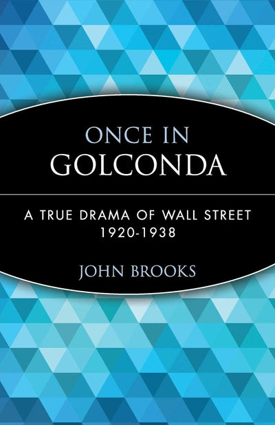 Once in Golconda: A True Drama of Wall Street 1920-1938