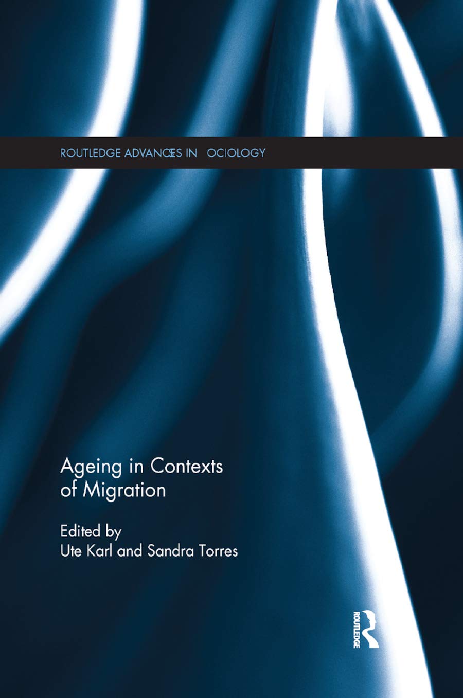 Ageing in Contexts of Migration (Routledge Advances in Sociology)