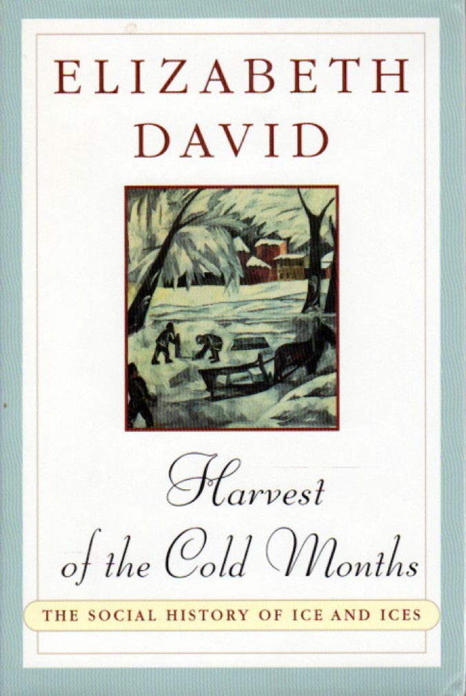 Harvest of the Cold Months: The Social History of Ice and Ices