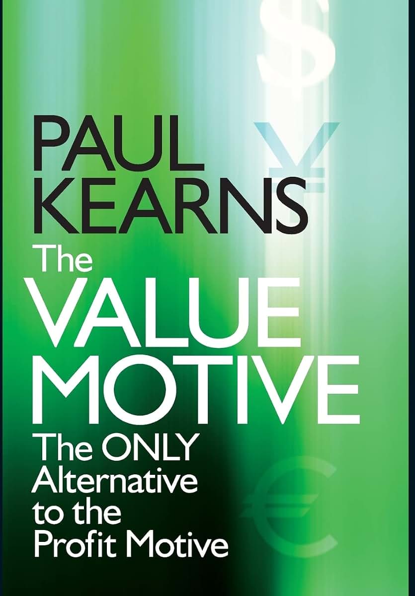 The Value Motive: The Only Alternative to the Profit Motive
