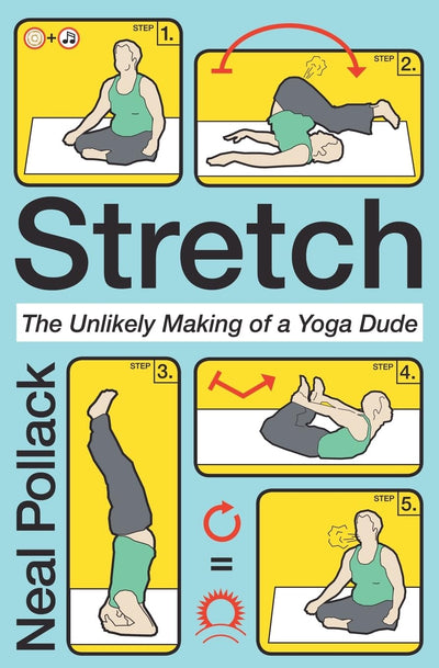 Stretch: The Unlikely Making of a Yoga Dude