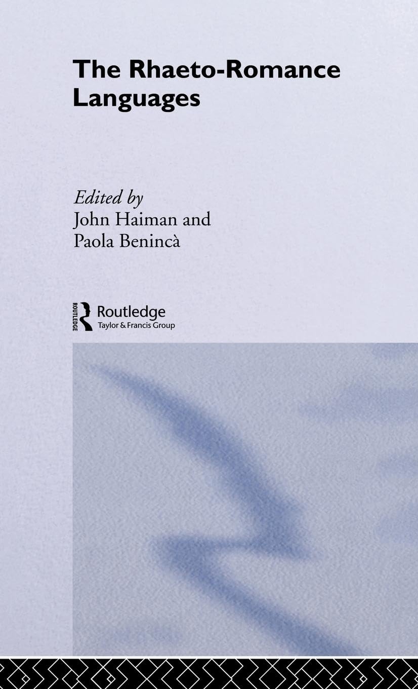 The Rhaeto-Romance Languages (Romance Linguistics)