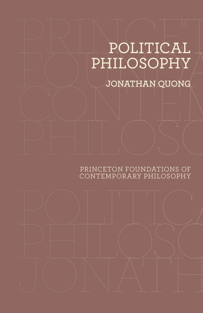 Political Philosophy: The Puzzle of Legitimate Injustice (Princeton Foundations of Contemporary Philosophy)