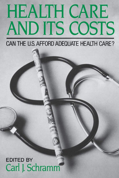 Health Care and Its Costs (American Assembly Series)