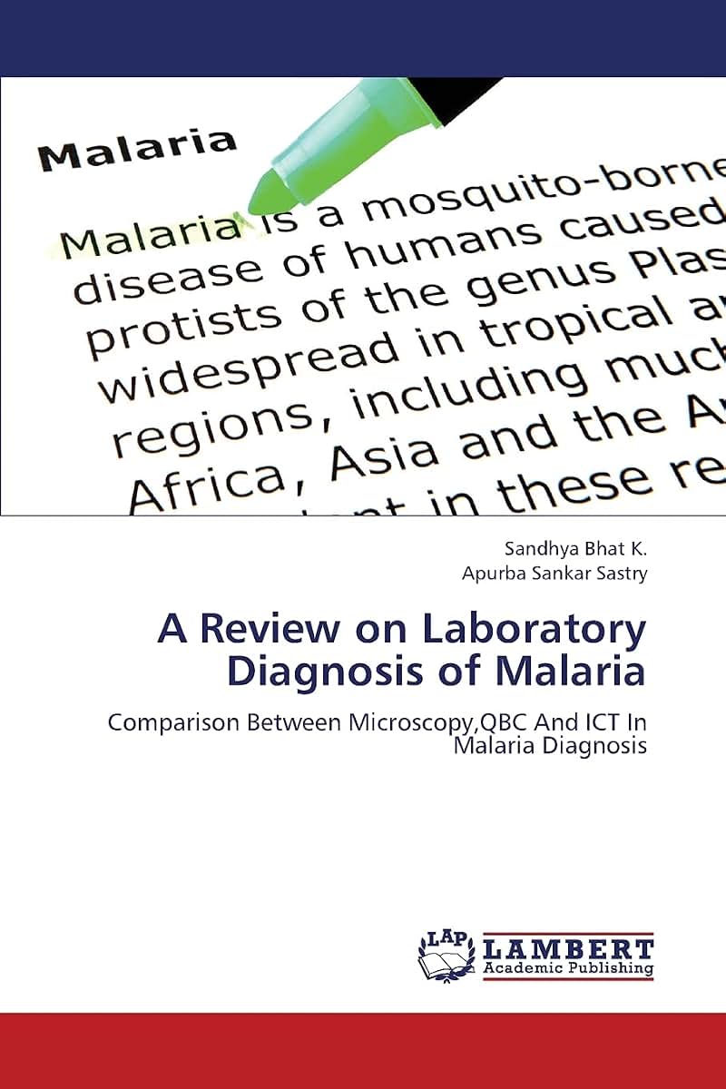 A Review on Laboratory Diagnosis of Malaria: Comparison Between Microscopy,QBC And ICT In Malaria Diagnosis