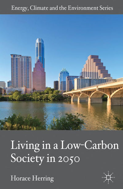 Living in a Low-Carbon Society in 2050 (Energy, Climate and the Environment)