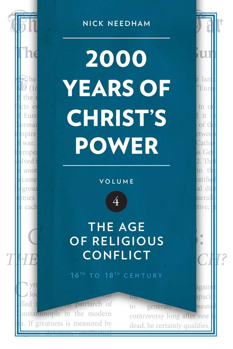 2,000 Years of Christs Power Vol. 4: The Age of Religious Conflict