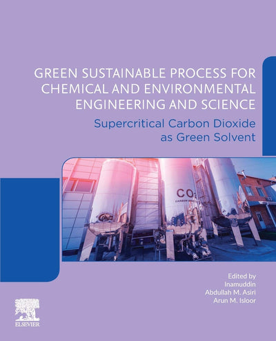 Green Sustainable Process for Chemical and Environmental Engineering and Science: Supercritical Carbon Dioxide as Green Solvent
