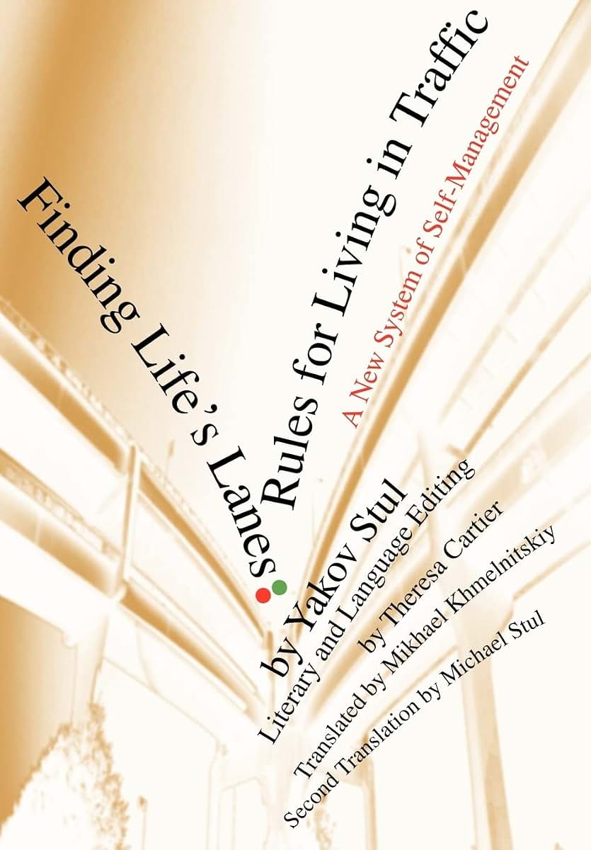 Finding Life's Lanes: Rules for Living in Traffic: A New System of Self-Management