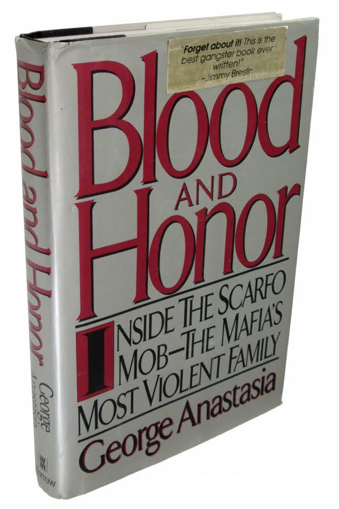 Blood and Honor: Inside the Scarfo Mob-The Mafia's Most Viol
