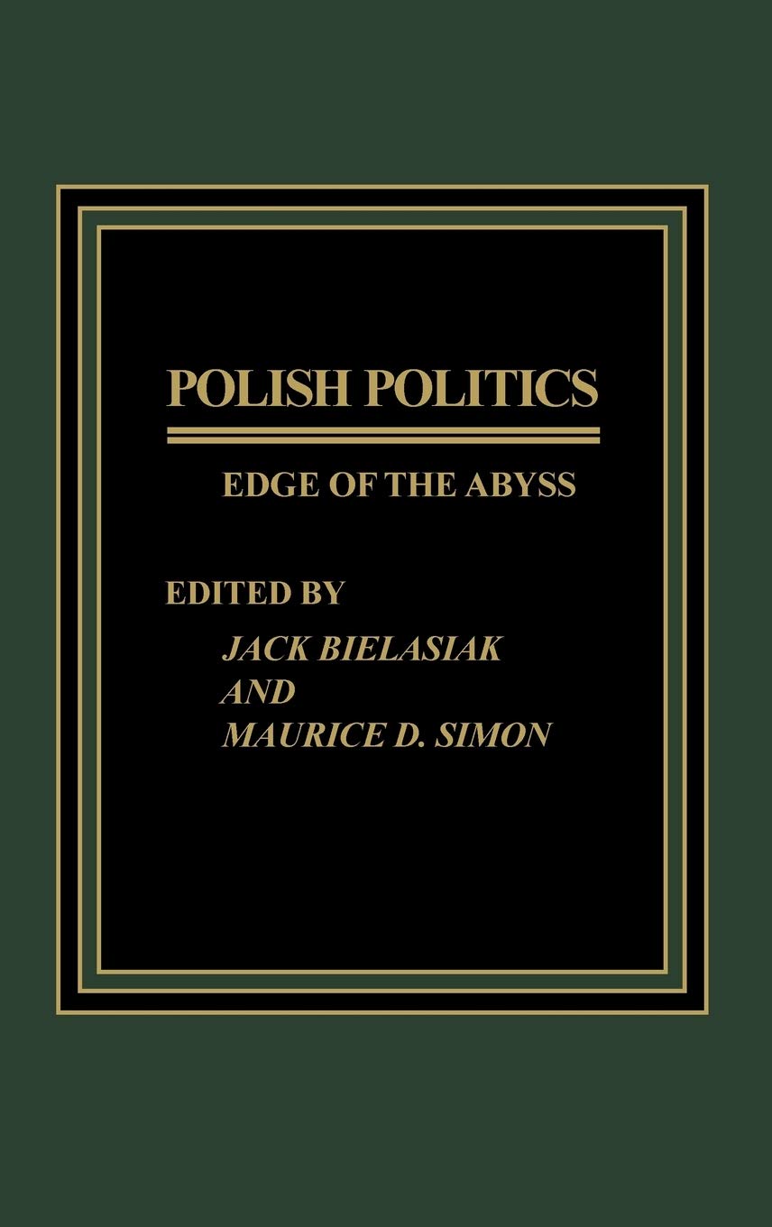 Polish Politics: Edge of the Abyss