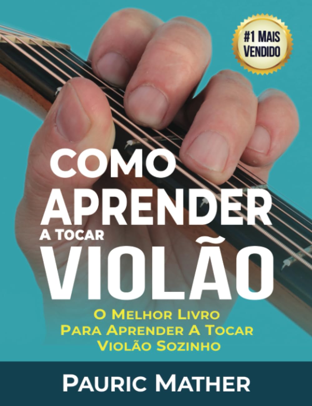 Como Aprender a Tocar Violo: O Melhor Livro Para Aprender a Tocar Violo Sozinho (Simplificar o aprendizado de violo - aprender e tocar) (Portuguese Edition)