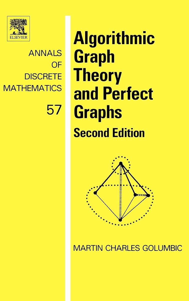 Algorithmic Graph Theory and Perfect Graphs (Volume 57) (Annals of Discrete Mathematics (Volume 57))
