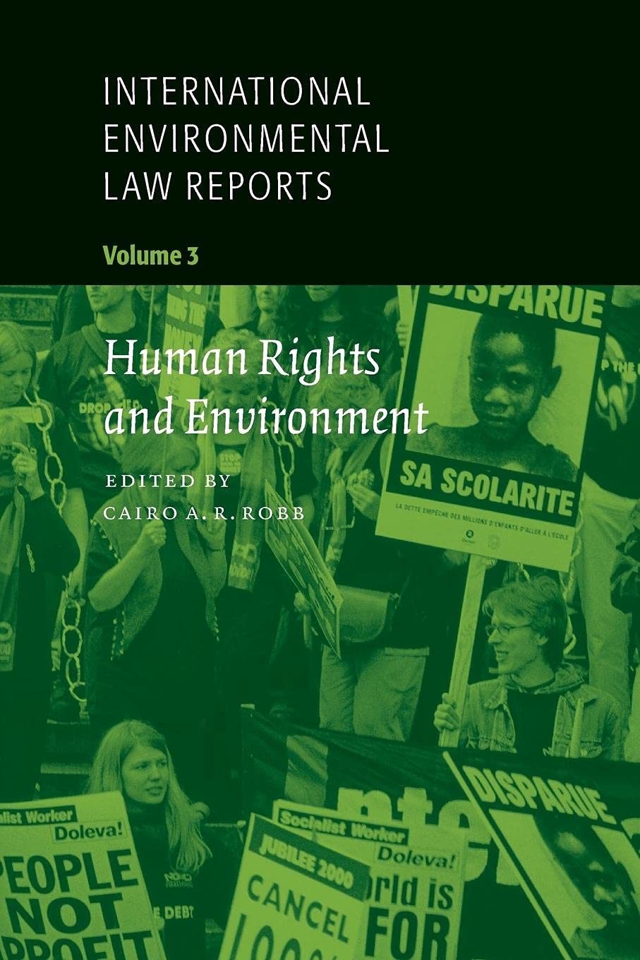 Human Rights and the Environment (International Environmental Law Reports, Series Number 3) (Volume 3)