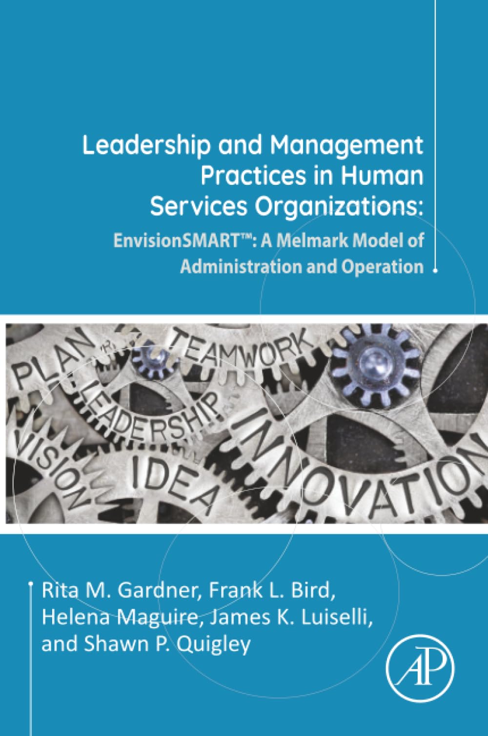 Leadership and Management Practices in Human Services Organizations: EnvisionSMART™: A Melmark Model of Administration and Operation