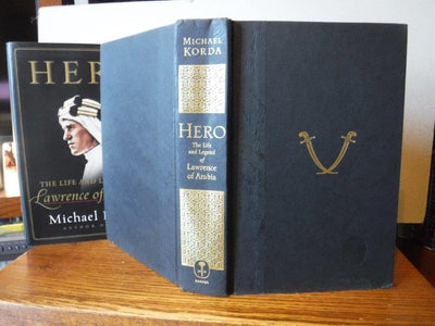 Hero: The Life and Legend of Lawrence of Arabia by Michael Korda