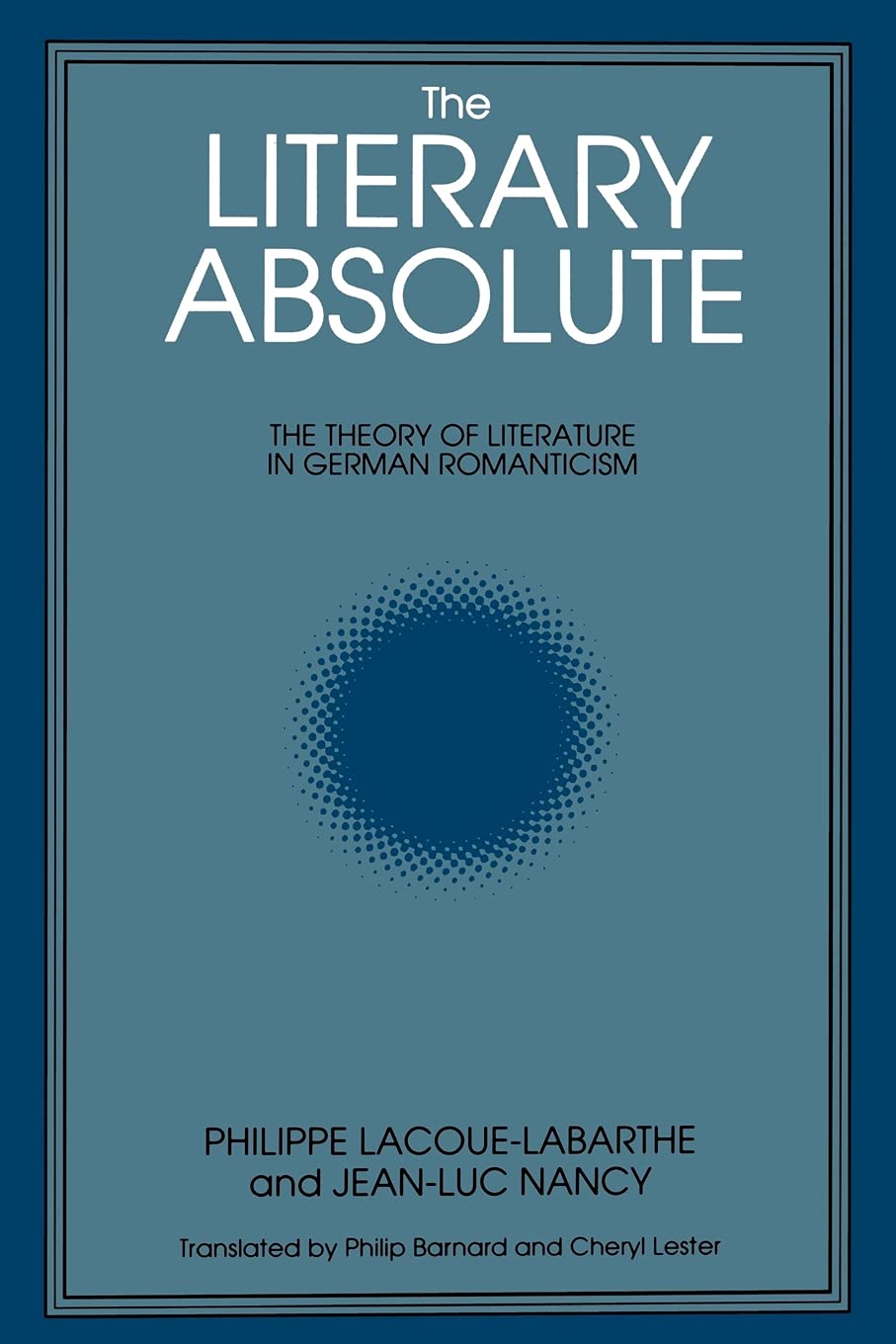 The Literary Absolute: The Theory of Literature in German Romanticism (Suny Series in Judaica) (Suny Series : Intersections : Philosophy and Critical Theory)
