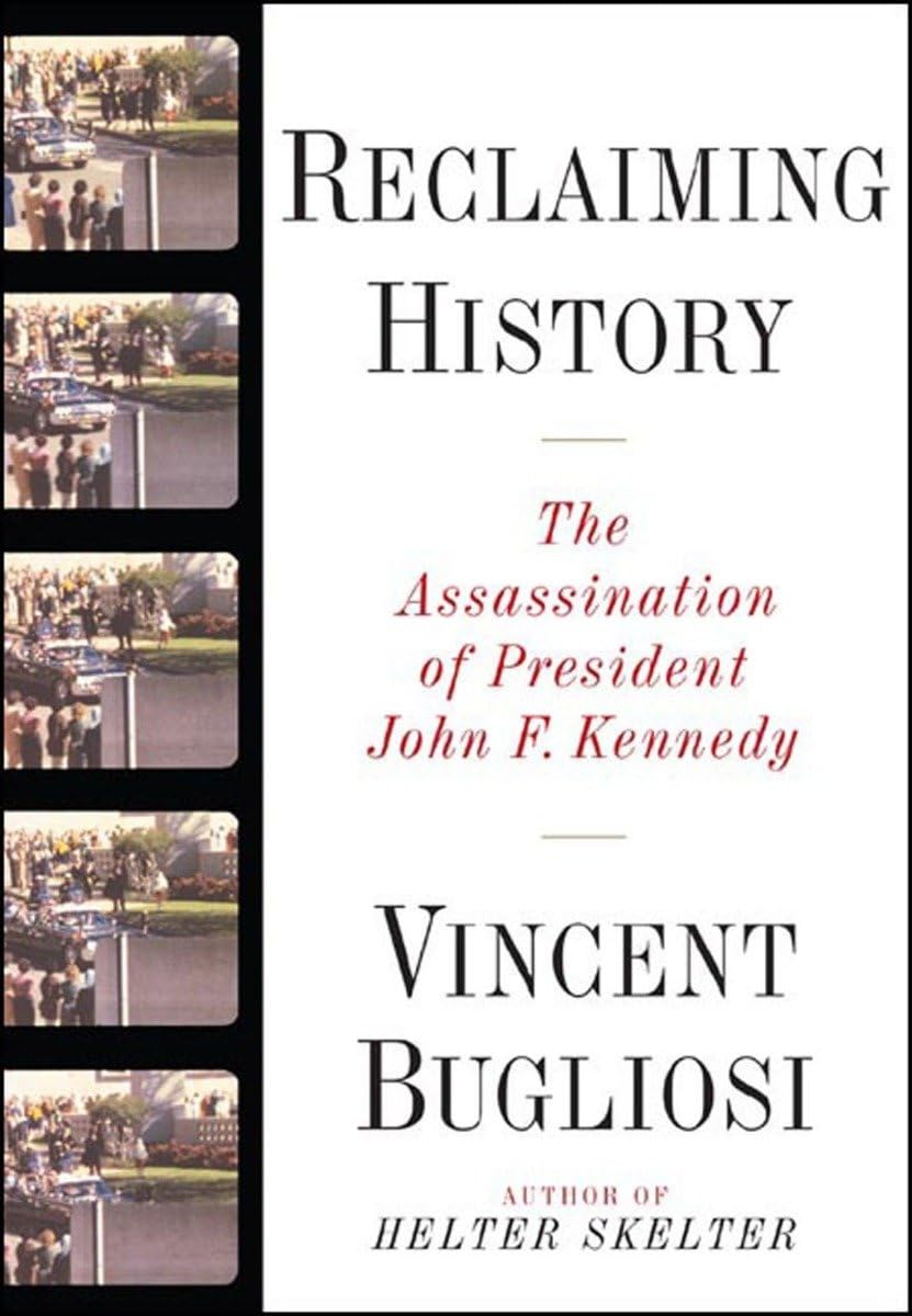 Reclaiming History: The Assassination of President John F. K