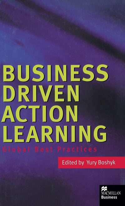 Business Driven Action Learning: Global Best Practices