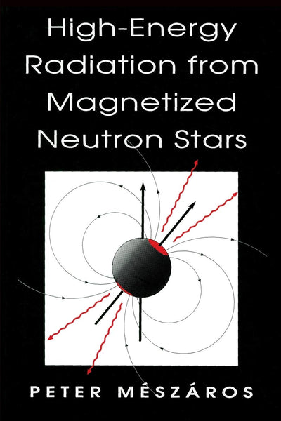 High-Energy Radiation from Magnetized Neutron Stars (Theoretical Astrophysics)