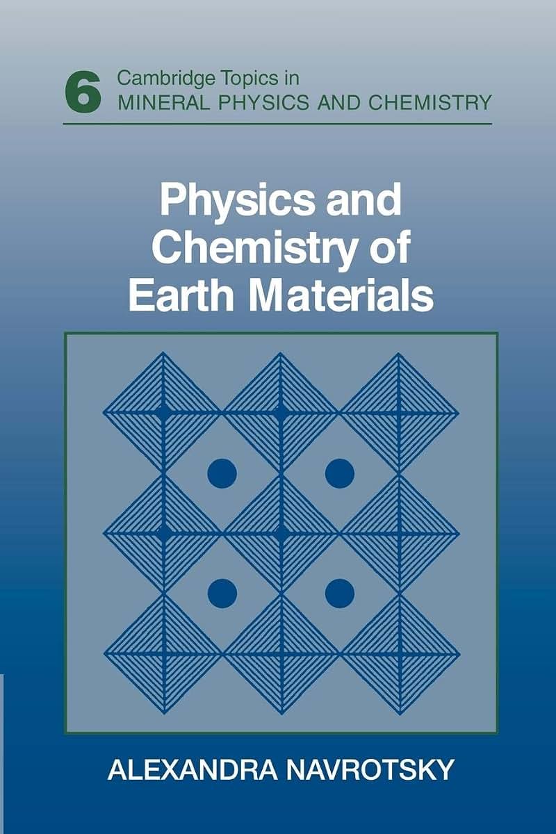 Physics and Chemistry of Earth Materials (Cambridge Topics in Mineral Physics and Chemistry, Series Number 6)
