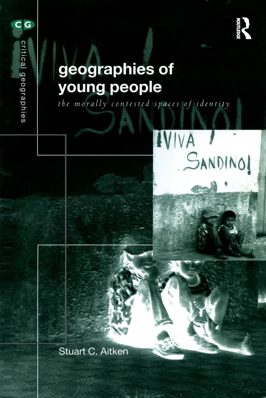 Geographies of Young People: The Morally Contested Spaces of Identity (Critical Geographies)