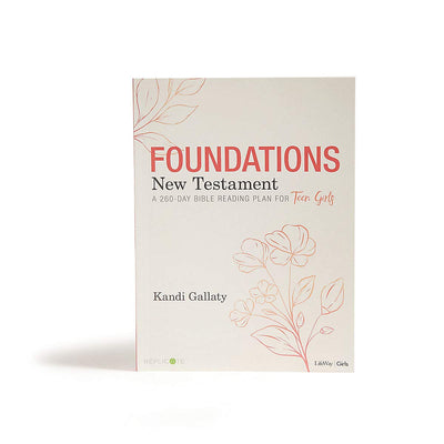 Foundations: New Testament - Teen Girls' Devotional: A 260-Day Bible Reading Plan for Teen Girls