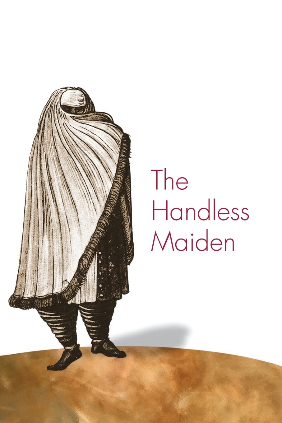 The Handless Maiden: Moriscos and the Politics of Religion in Early Modern Spain (Jews, Christians, and Muslims from the Ancient to the Modern World, 22)